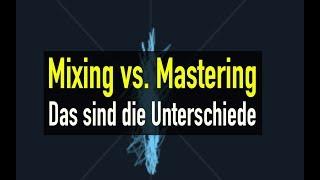 Mixing vs. Mastering - Was ist der Unterschied zwischen Mixing und Mastering:: abmischenlernen.de