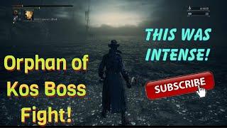 Your Average Gamer Vs. Orphan of Kos (Bloodborne Solo Boss Fight, Commentary at End) 🩸 ️