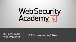 Business Logic Vulnerabilities - Lab #5 Low Level Logic Flaw | Long Video