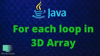 3d array using for each loop in java | for each loop in 3d array with example | jagged array