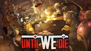 ОНО РАБОТАЕТ! - UNTIL WE DIE ПРОХОЖДЕНИЕ