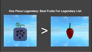 Roblox One Piece Legendary: Fruits For Legendary Ranking.