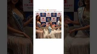 three Queen in one frame ️ #missworld #missasia #pageant #opalsuchata #shorts #shortsfeed