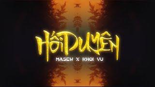 HỐI DUYÊN  - MASEW x KHOI VU