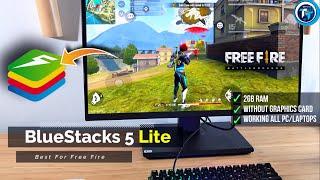 New BlueStacks 5 Lite - Best Emulator For FREE FIRE, 2GB RAM Without Graphics Card