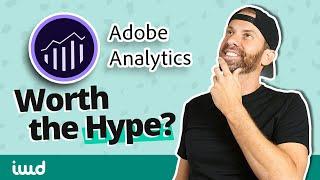 What is Adobe Analytics? - What's all the hype about?