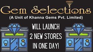 Gem Selections Group is proud to announce that we are about to open 2 new stores in one day!