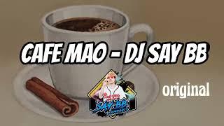 Cafe Mao - DjsayBB ( Original )