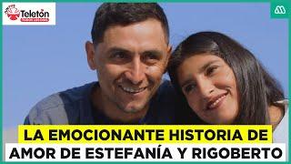 Teletón 2024 | La emocionante historia de amor de Estefanía y Rigoberto