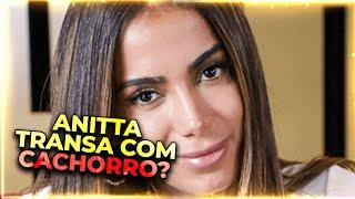 Anitta causa polêmica após declaração sobre sexo: 'Mulheres, homens, cachorros' | ÚLTIMAS NOTÍCIAS