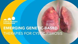 CF Foundation | Emerging Genetic-Based Therapies for CF