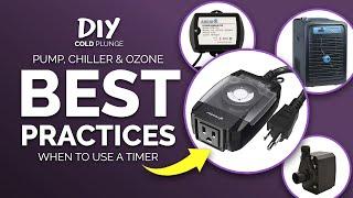 Pump, Chiller & Ozone Best Practices | What needs to go on a Timer? How to run your DIY Cold Plunge