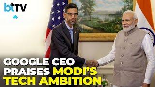 'PM Modi Pushed Us To Make In India': Google CEO Sundar Pichai Applauds Digital India Vision