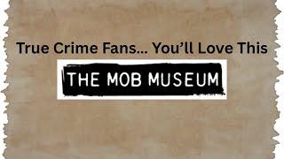 Inside the Mob Museum  | Las Vegas