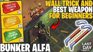 Bunker Alfa - Wall Trick and Best Weapon for Beginners | Last Day on Earth Survival