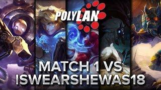 PolyLAN : Match 1 vs ISwearSheWas18