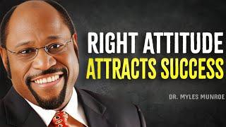 Right Attitude Attracts Success - Myles Munroe Motivation