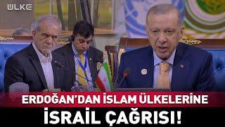  Erdoğan'dan İslam Ülkelerine İsrail Çağrısı! #Sondakika