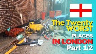 The 20 WORST Places in LONDON Part 1 / 2 󠁧󠁢󠁥󠁮󠁧󠁿
