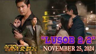 LUSOB 2/2 FPJ's Batang Quiapo November 25 2024 Advance Episode Recap