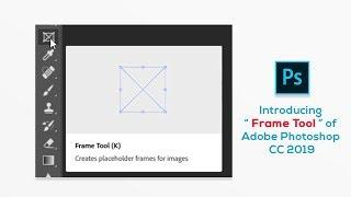 Introducing Frame tool of Adobe Photoshop CC 2019 :  Photoshop Tutorial 