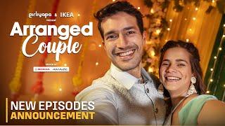 Arranged Couple - New Episodes Announcement Ft. Srishti Shrivastava & Harman Singha | Girliyapa