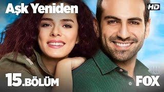 Aşk Yeniden 15.Bölüm