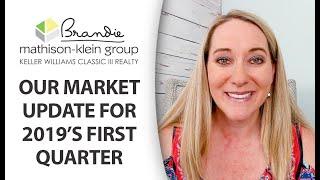 Brandie Mathison-Klein: Our First Quarter Market Update for 2019