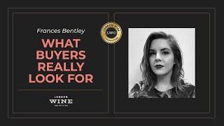 What Buyers Really Look For: Frances Bentley on Sourcing Wines