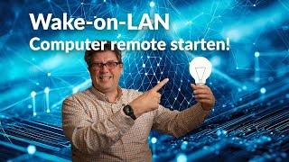 Wake-on-LAN - Computer von überberall starten!