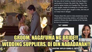 GROOM, GINAYUMA NG BRIDE!! PATI WEDDING SUPPLIERS NAGAYUMA DIN?!! TRENDING MUST WATCH WEDDING SCAM!!