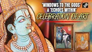 'Windows to the Gods’ & ‘Echoes Within’: A Celebration of Art at Bikaner House