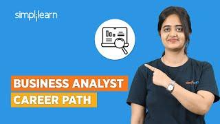 Business Analyst Career Path | How to Become a Business Analyst | Business Analyst | Simplilearn