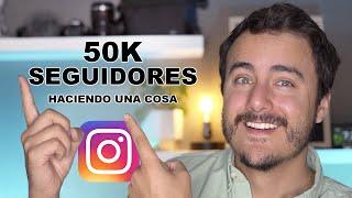 ¿Cómo gané 50,000 seguidores INSTAGRAM haciendo sólo una cosa? Lograrlo sin gastar dinero