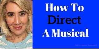 How To Direct  A Musical !