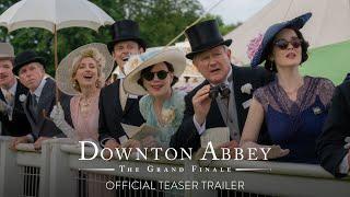 DOWNTON ABBEY: THE GRAND FINALE | Official Teaser Trailer