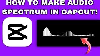 How To Add Audio Spectrum In Capcut! [EASY]