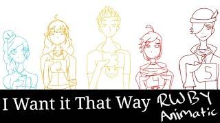 I Want it That Way | RWBY Animatic