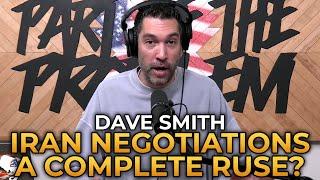 Dave Smith - Were the Iran Negotiations a Complete Ruse?
