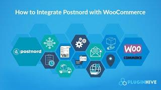 How to integrate PostNord Shipping with WooCommerce to automate the order fulfilment process?