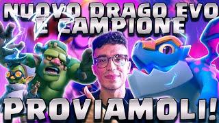 NUOVO DRAGO EVO,NUOVO CAMPIONE E NUOVO PASS! PROVIAMO TUTTO! - CLASH ROYALE ITA