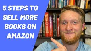 5 Steps to Sell More Books on Amazon