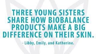 BioBalance Skin Care Users, Libby, Emily and Katherine