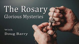 The Rosary - Glorious Mysteries