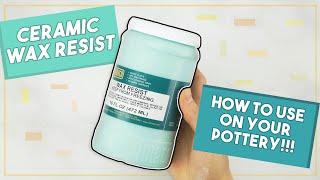CERAMIC WAX RESIST: How To Use On Your Pottery 