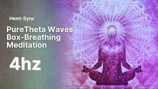 4hz Theta Brain Waves Box-Breath Meditation | Hemi-Sync | Binaural Beats