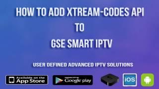 HOW TO ADD XTREAM-CODES API GSE SMART IPTV