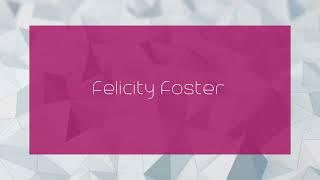 Felicity Foster - appearance