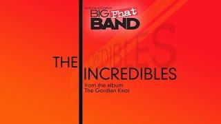 Gordon Goodwin's Big Phat Band - The Incredibles (from The Gordian Knot)