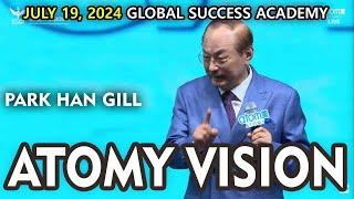 Park Han Gill: Atomy Vision, July 19 2024 Global Success Academy